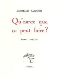 Qu'est-ce que ça peut faire ? : poèmes 1914-1918