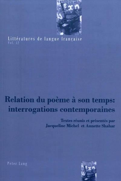 Relation du poème à son temps : interrogations contemporaines