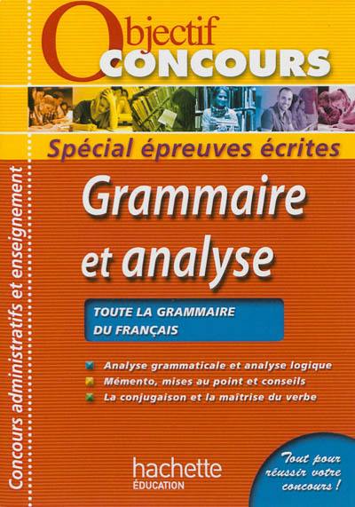 Grammaire et analyse : analyse grammaticale et analyse logique : épreuves écrites