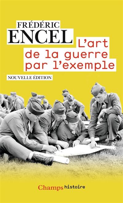 L'art de la guerre par l'exemple : stratèges et batailles