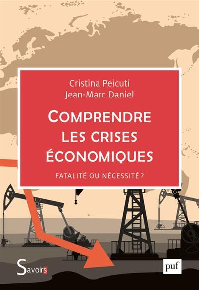 Comprendre les crises économiques : fatalité ou nécessité ?