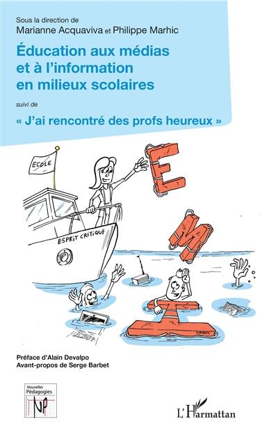 Education aux médias et à l'information en milieux scolaires. J'ai rencontré des profs heureux