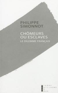 Chômeurs ou esclaves : le dilemme français