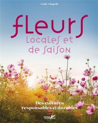 Fleurs locales et de saison : des cultures responsables et durables