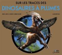 Sur les traces des dinosaures à plumes