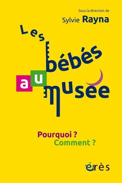 Les bébés au musée : pourquoi ? Comment ?