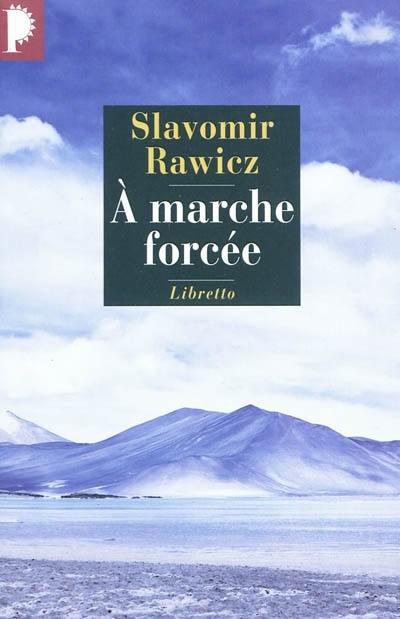 A marche forcée : à pied, du cercle polaire à l'Himalaya, 1941-1942