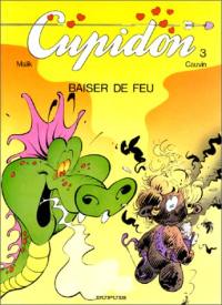 Cupidon. Vol. 3. Baiser de feu