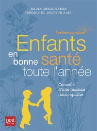 Enfants en bonne santé toute l'année : conseils d'une maman naturopathe