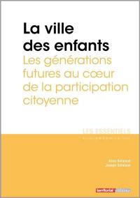 La ville des enfants : les générations futures au coeur de la participation citoyenne