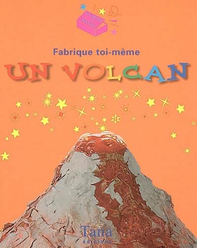 Fabrique toi même un volcan