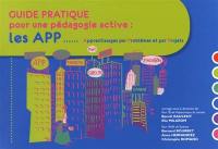 Guide pratique pour une pédagogie active : les APP, apprentissages par problèmes et par projets