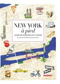 New York à pied : comme vous ne l'avez jamais vue !