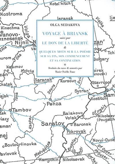 Voyage à Briansk. Le don de la liberté. Quelques mots sur la poésie, sur sa fin, son commencement et sa continuation