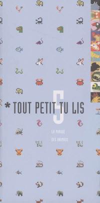 Tout petit tu lis. Vol. 5. La parade des animaux