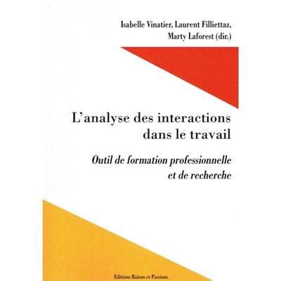 L'analyse des interactions dans le travail : outil de formation professionnelle et de recherche