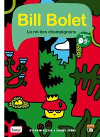 Bill Bolet, le roi des champignons