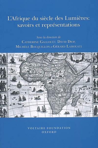 L'Afrique du siècle des lumières : savoirs et représentations