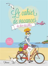 Le cahier de vacances du dico des filles