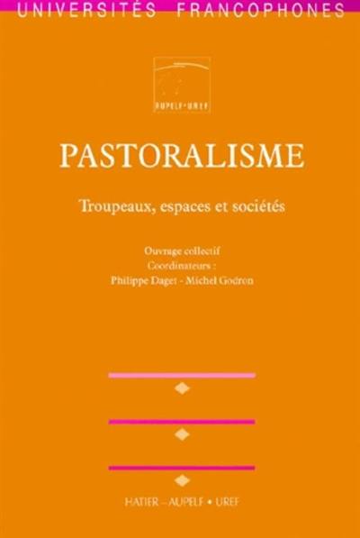 Pastoralisme : troupeaux, espaces et sociétés