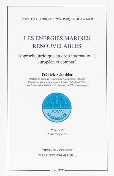 Les énergies marines renouvelables : approche juridique en droit international, européen et comparé