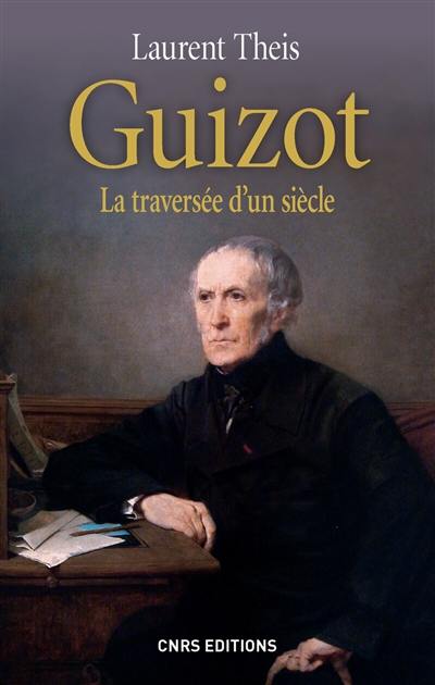 Guizot : la traversée d'un siècle