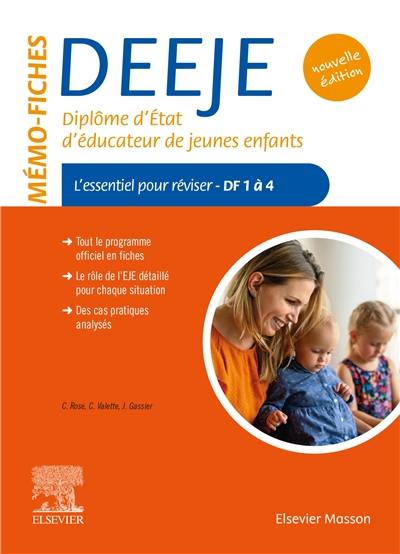 Mémo-fiches DEEJE, diplôme d'Etat d'éducateur de jeunes enfants : l'essentiel pour réviser, DF 1 à 4