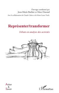 Représenter-transformer : débats en analyse des activités