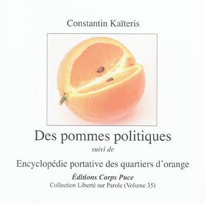 Des pommes politiques. Encyclopédie portative des quartiers d'orange