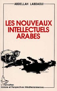 Les Nouveaux intellectuels arabes