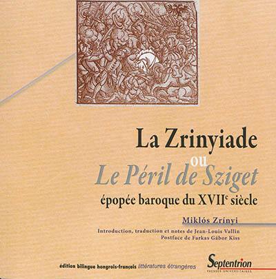 La Zrinyiade ou Le péril de Sziget : épopée baroque du XVIIe siècle