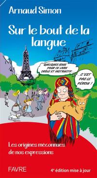 Sur le bout de la langue : les origines méconnues de nos expressions