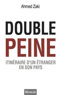 Double peine : itinéraire d'un étranger en son pays