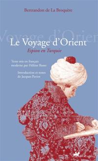 Le voyage d'Orient : espion en Turquie