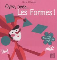 Oyez, oyez... les formes !