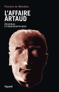 L'affaire Artaud : journal ethnographique