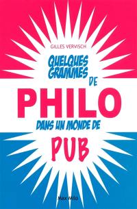 Quelques grammes de philo dans un monde de pub