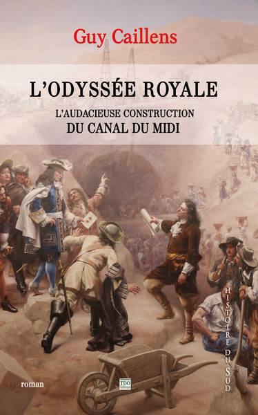 L'odyssée royale : l'audacieuse construction du canal du Midi