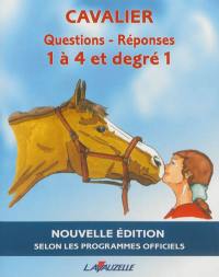 Questions-réponses cavalier 1 à 4 et degré 1 : manuel d'entraînement aux brevets fédéraux