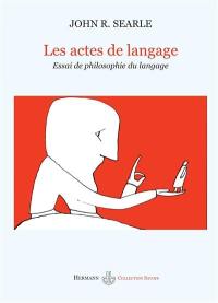 Les actes du langage : essai de philosophie du langage