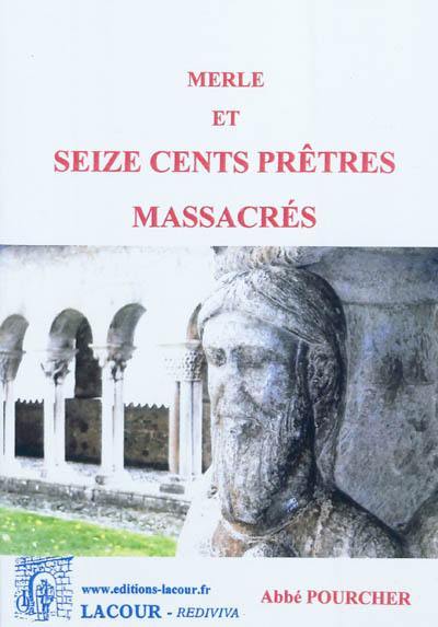 Merle et seize cents prêtres massacrés