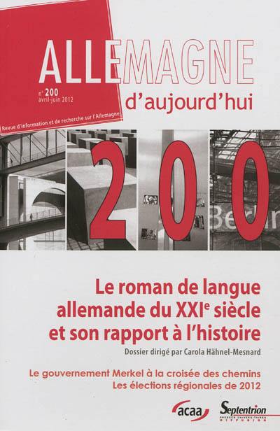 Allemagne d'aujourd'hui, n° 200. Le roman de langue allemande du XXIe siècle et son rapport à l'histoire