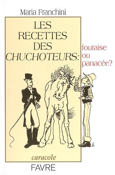 Les recettes des chuchoteurs : foutaise ou panacée ?