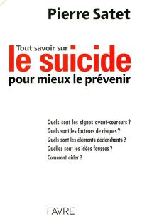 Tout savoir sur le suicide pour mieux le prévenir