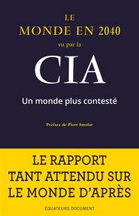 Le monde en 2040 vu par la CIA et le Conseil national du renseignement : un monde plus contesté