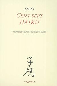 Cent sept haïku