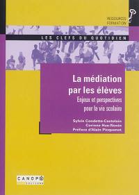 La médiation par les élèves : enjeux et perspectives pour la vie scolaire