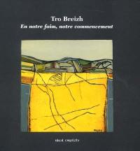 Tro Breizh : en notre faim, notre commencement