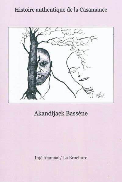 Histoire authentique de la Casamance : le pays ajamaat, influences adventives, entraves des institutions traditionnelles et manifestation de l'Etat dans la colonie française du Sénégal, c. -1500-c. 1947