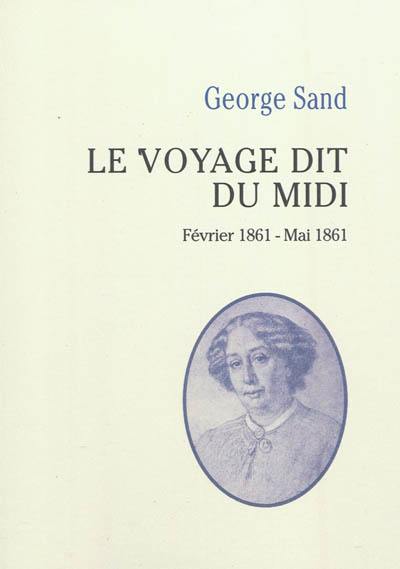 Le voyage dit du midi : février 1861 - mai 1861